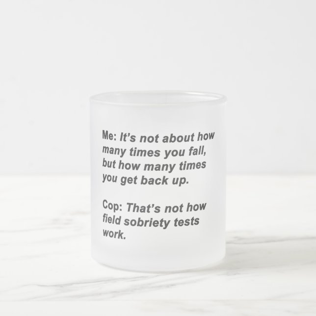 Sobriety Test Frosted Glass Coffee Mug (Center)
