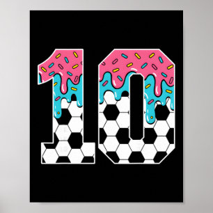 Soccer 10 Year Old Ice Cream Drip Youth 10th Birth Poster