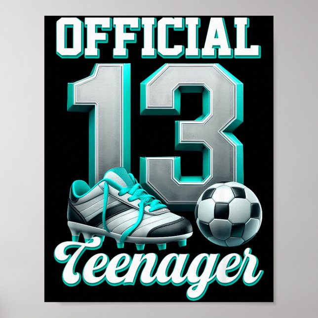 Soccer 13 Year Old Birthday Boy Thirteen Teenager  Poster (Front)