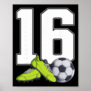 Soccer 16th Birthday Footbyller Boys 16 Year Old Poster