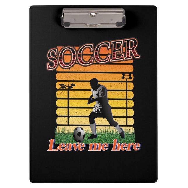 Soccer 2021 Leave Me Here Clipboard (Front)