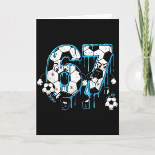 Soccer 67 Six Seven 6 7 Funny 6-7 Meme Drip Boys K Card