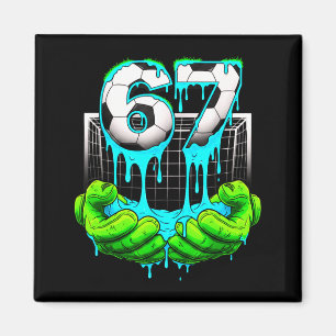 Soccer 67 Six Seven 6 7 Funny Gen Alpha Meme Drip Magnet