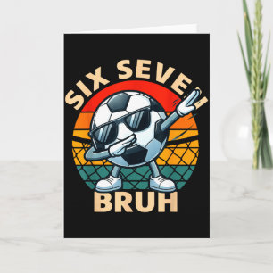 Soccer 67 Six Seven Bruh Dab Meme Cool Retro Funny Card