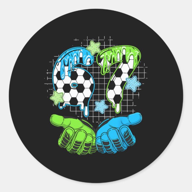 Soccer 67 Six Seven Funny Gen Alpha Meme Drip _1  Classic Round Sticker (Front)