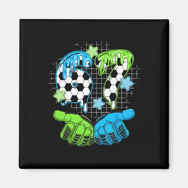Soccer 67 Six Seven Funny Gen Alpha Meme Drip _1  Magnet (Front)