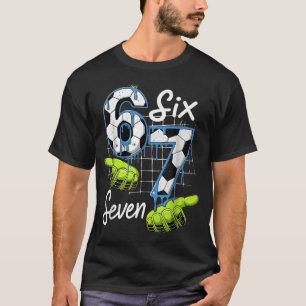 Soccer 67 Six Seven Funny Gen Alpha Meme Drip _2 T-Shirt