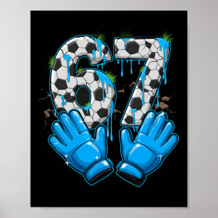 Soccer 67 Six Seven Funny Gen Alpha Meme Drip _6 Poster