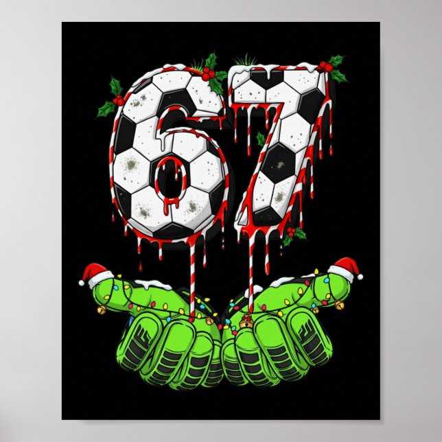 Soccer 67 Six Seven Funny Gen Alpha Meme Drip Chri Poster (Front)