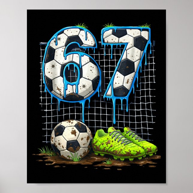 Soccer 67 six seven funny gen alpha meme drip  poster (Front)