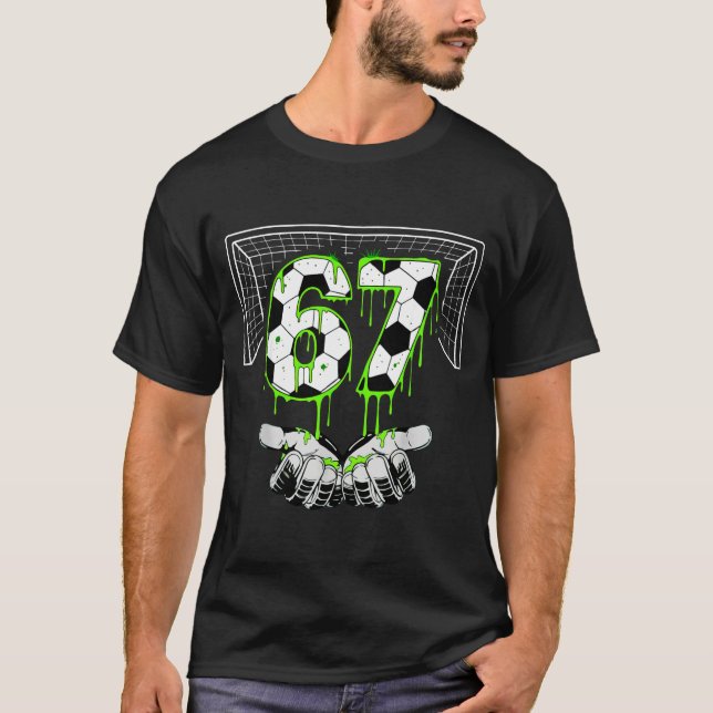 Soccer 67 Six Seven Funny Gen Alpha Meme Drip  T-Shirt (Front)