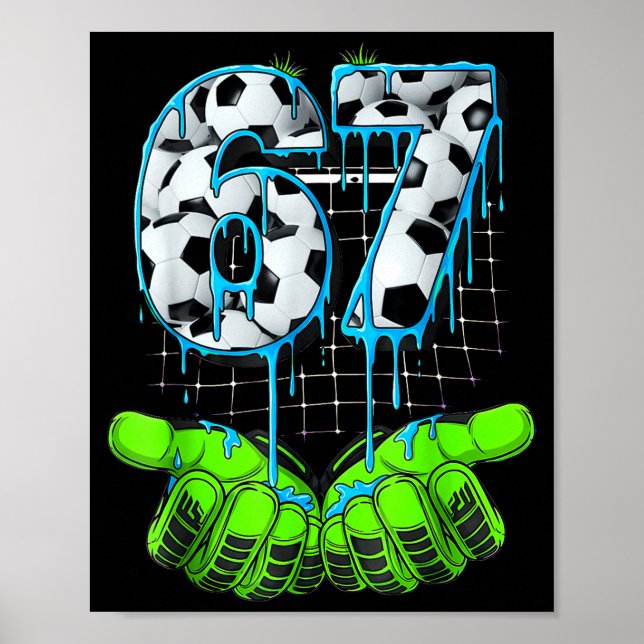 Soccer 67 Six Seven Funny Gen Alpha Meme  Poster (Front)