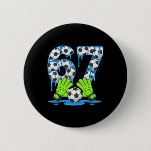 Soccer 67 Six Seven Gen Alpha Meme Drip 67 Ice Cre 6 Cm Round Badge
