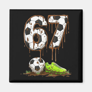 Soccer 67 Six Seven Meme Boys Teens Kids Gen Alpha Magnet