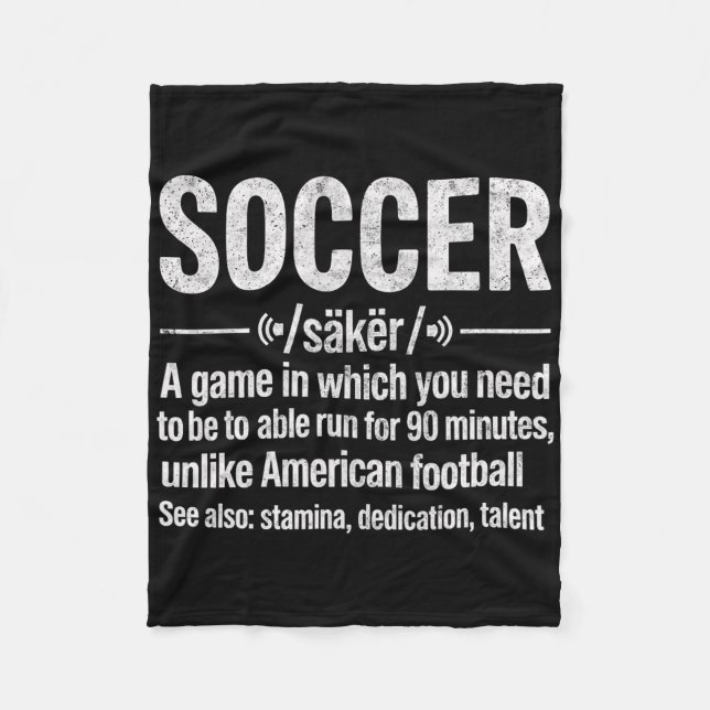 Soccer A Game In Which You Need To Be Able To Run  Fleece Blanket (Front)