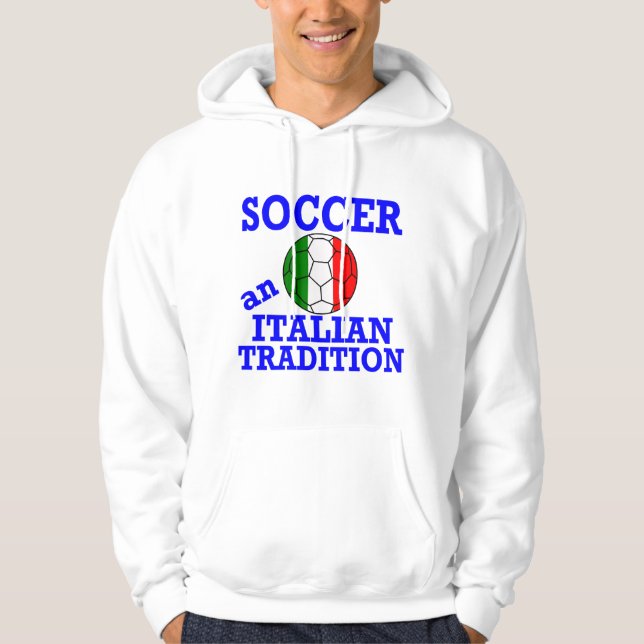 Soccer an Italian Tradition Hoodie (Front)