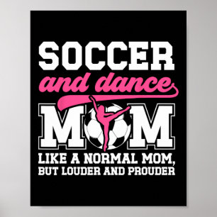 Soccer And Dance Mum Definition Dancing And Soccer Poster