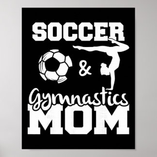 Soccer And Gymnastics Mom Funny Soccer Player Gymn Poster