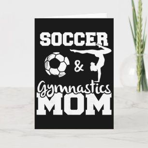 Soccer And Gymnastics Mum Funny Soccer Player Gymn Card