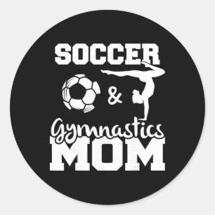 Soccer And Gymnastics Mum Funny Soccer Player Gymn Classic Round Sticker