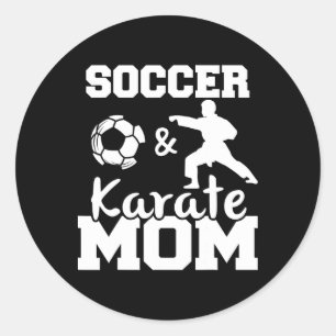 Soccer And Karate Mum Funny Soccer Player Karate F Classic Round Sticker