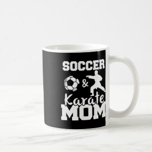 Soccer And Karate Mum Funny Soccer Player Karate F Coffee Mug