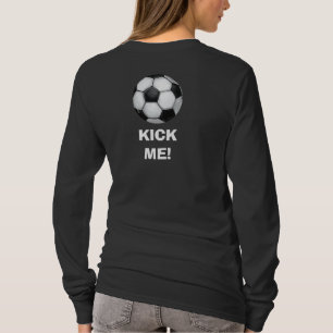 Soccer Ball, Kick Me! Ladies Shirt