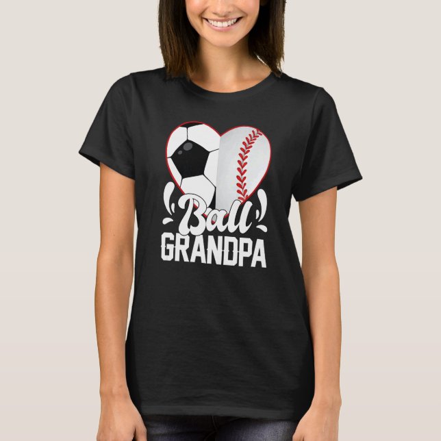 Soccer Baseball Softball Grandpa Ball Grandpa Hear T-Shirt (Front)
