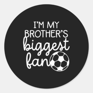 Soccer Big Brothers Biggest Fan From Little Brothe Classic Round Sticker