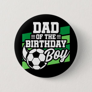 Soccer Birthday - Birthday Dad - Boys Soccer Birth 6 Cm Round Badge