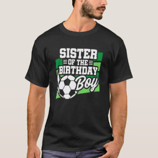 Soccer Birthday - Birthday Sister - Boys Soccer Bi T-Shirt