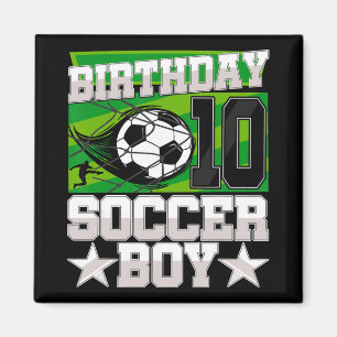 Soccer Birthday Party - 10th Birthday Boy 10 Years Magnet