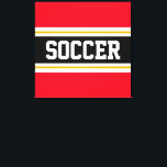 SOCCER Bold Bright Red Black White Yellow Stripes Canvas Print<br><div class="desc">This colourful sporty design features bold SOCCER text inside a wide black horizontal centre stripe with white and golden yellow racing stripes against bright red outer stripes.   The text can be personalised.</div>