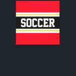 SOCCER Bold Bright Red Black White Yellow Stripes Canvas Print<br><div class="desc">This colourful sporty design features bold SOCCER text inside a wide black horizontal centre stripe with white and golden yellow racing stripes against bright red outer stripes.   The text can be personalised.</div>