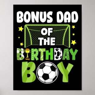 Soccer Bonus Dad Birthday Boy Party Soccer Family Poster