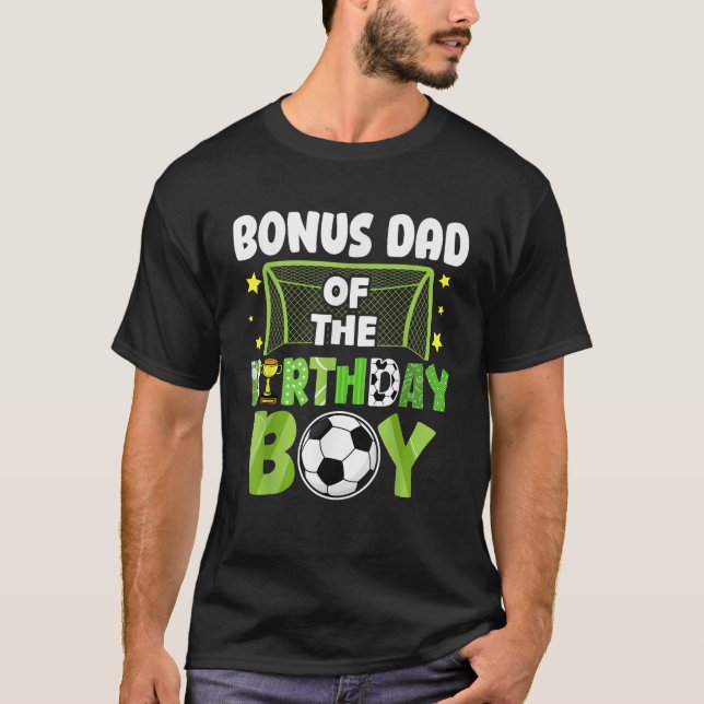 Soccer Bonus Dad Birthday Boy Party Soccer Family  T-Shirt (Front)