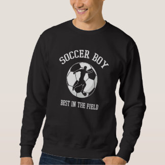 Soccer Boy Best In The Field Team Player Sweatshirt