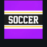 SOCCER Bright Purple Black White Yellow Stripes Canvas Print<br><div class="desc">This colourful sporty design features bold SOCCER text inside a wide black horizontal centre stripe with white and golden yellow racing stripes against bright purple outer stripes.   The text can be personalised.</div>