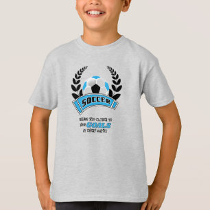 Soccer Brings You Closer to Your Goals -Baby Blue  T-Shirt