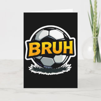Soccer Bruh Funny Teen Boys Kids Slang Footbyll Pl Card