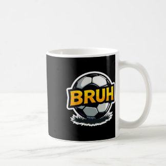 Soccer Bruh Funny Teen Boys Kids Slang Footbyll Pl Coffee Mug