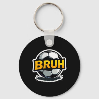 Soccer Bruh Funny Teen Boys Kids Slang Footbyll Pl Key Ring