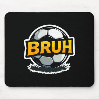 Soccer Bruh Funny Teen Boys Kids Slang Footbyll Pl Mouse Mat