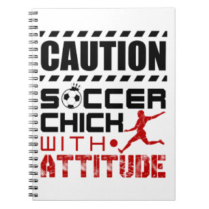 Soccer Chick with Attitude Funny Player Teen Girls Notebook