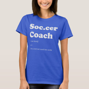 Soccer Coach Definition Funny Gift Sport Athlete T-Shirt