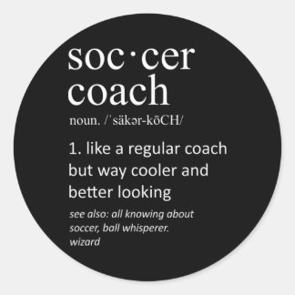 Soccer Coach Definition Sports Funny Trainer  Classic Round Sticker