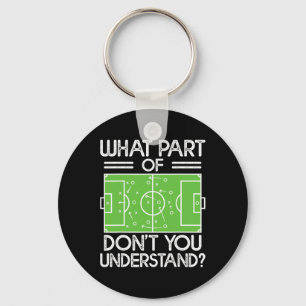 Soccer Coach Funny What Part Of Soccer Don't You U Key Ring
