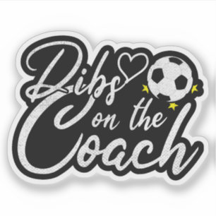 Soccer Coach Wife Dibs on the Coach