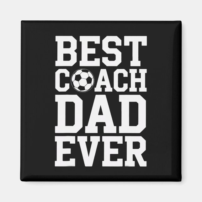 Soccer Coaching Legend Best Coach Dad Ever Player  Magnet (Front)