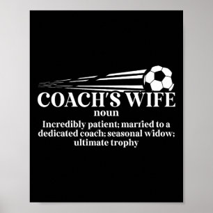 Soccer Coach's Wife Definition Wife Of A Soccer Co Poster
